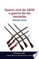 Libro Guerra civil de 1876 o guerra de las escuelas Autores varios