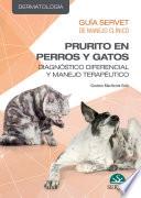 Libro Guía Servet de Manejo Clínico. Prurito en perros y gatos: diagnóstico diferencial y manejo terapéutico.