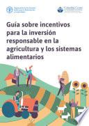Libro Guía sobre incentivos para la inversión responsable en la agricultura y los sistemas alimentarios