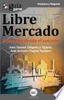 Libro GuíaBurros Libre mercado: Economía desde el corazón