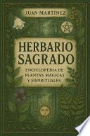 Libro Herbario Sagrado: Enciclopedia de Plantas Mágicas y Espirituales