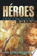 Libro Héroes desconocidos de la Bíblia