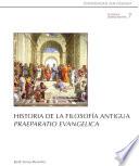 Historia de la Filosofía antigua. Praeparatio Evangelica