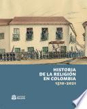 Libro Historia de la religión en Colombia, 1510-2021