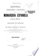 Historia genealógica y heráldica de la monarquia española