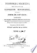 Historia secreta del Gabinete de Napoleón Bonaparte y de la corte de San Clud