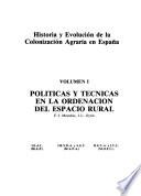 Historia y evolución de la colonización agraria en España: Políticas y técnicas en la ordenación del espacio rural