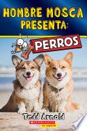 Libro Hombre Mosca Presenta: Perros (Fly Guy Presents: Dogs)