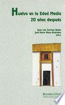 Libro HUELVA EN LA EDAD MEDIA 20 AÑOS DESPUÉS