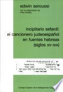 Libro Incipitario sefardí : el cancionero judeoespañol en fuentes hebreas (siglos XV-XIX)