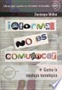 Libro Informar no es comunicar : contra la ideología tecnológica