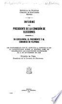 Informe del presidente de la Comisión de Elecciones sometido a su excelencia, el Presidente y al Congreso de Filipinas, de conformidad con el artículo 4, capítulo X de la Constitucíon, sobre la manera como se celebraron las elecciones nacionales el 8 de noviembre de 1949