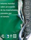 Informe mundial sobre prevención de los traumatismos causados por el tránsito