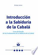 Libro Introducción a la Sabiduría de la Cabalá: Curso de Estudio de los Fundamentos de la Sabiduría de la Cabalá