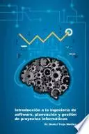 Libro Introducci—n a la ingenier’a de software, planeaci—n y gesti—n de proyectos inform‡ticos