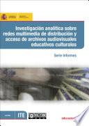 Libro Investigación analítica sobre redes multimedia de distribución y acceso de archivos audiovisuales educativos culturales