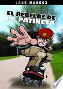 Libro Jake Maddox: El Rebelde de la Patineta