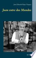 Libro Juan entre dos Mundos