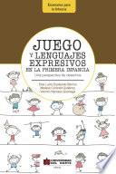 Libro Juego y lenguajes expresivos en la primera infancia Una perspectiva de derechos