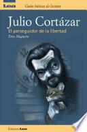 Libro Julio Cortazar, el perseguidor de la libertad