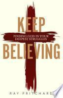 Libro Keep Believing: Finding God in Your Deepest Struggles (2019 Edition)