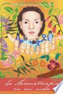Libro La Aromaterapia en mi vida