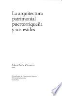 La arquitectura patrimonial puertorriqueña y sus estilos