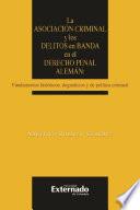 Libro La asociación criminal y los delitos en banda en el derecho penal alemán