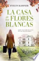 Libro La casa de las flores blancas