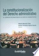 Libro La constitucionalización del derecho administrativo. XV jornadas internacionales de derecho administrativo
