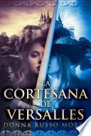 Libro La cortesana de Versalles