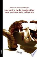Libro La Cronica de La Trasgresion: Rumor y Redes de Poder En El Carnero