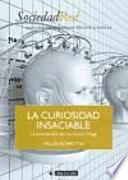 Libro La Curiosidad Insaciable