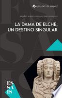 Libro La Dama de Elche, un destino singular