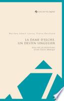 Libro La Dame d'Elche, un destin singulier