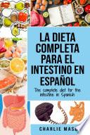Libro La Dieta Completa Para El Intestino En Español/ The Complete Diet For The Intestine In Spanish