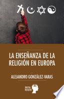 Libro La Enseñanza de la religión en Europa