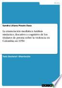 Libro La enunciación mediática: Análisis sintáctico, ilocutivo y cognitivo de los titulares de prensa sobre la violencia en Colombia en 1950