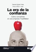 Libro La era de la confianza. Cómo convertirse en una empresa TrustMaker