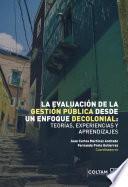 Libro La evaluación de la gestión pública desde un enfoque decolonial: teorías, experiencias y aprendizajes