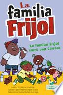 Libro La Familia Frijol Corre una Carrera (the Beans Run a Race)