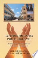 Libro La Fusión Educativa Para El Siglo Xxi