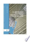 Libro La globalización neoliberal y sus repercusiones en la educación