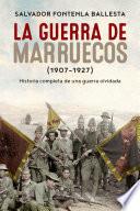 La guerra de Marruecos (1907 – 1927)