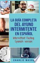 Libro La Guía Completa Del Ayuno Intermitente En Español/ Intermittent Fasting Spanish Version