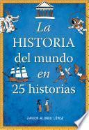 La historia del mundo en 25 historias