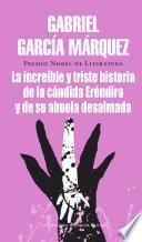 Libro La increíble y triste historia de la cándida Eréndira y de su abuela desalmada