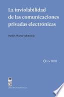 Libro La inviolabilidad de las comunicaciones privadas electrónicas