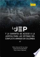 Libro La JEP y la garantía de acceso a la justicia para las víctimas del conflicto armado en Colombia