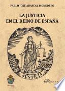 La justicia en el reino de España.